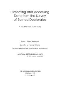 Protecting and Accessing Data from the Survey of Earned Doctorates : A Workshop Summary