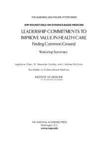 Leadership Commitments to Improve Value in Health Care : Finding Common Ground: Workshop Summary