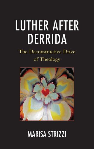 Luther after Derrida: The Deconstructive Drive of Theology