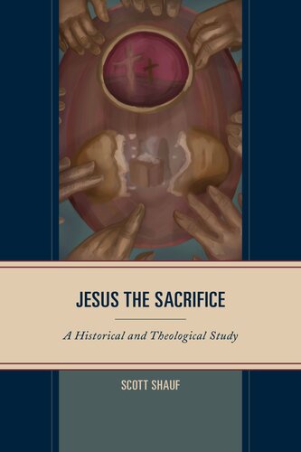 Jesus the Sacrifice: A Historical and Theological Study