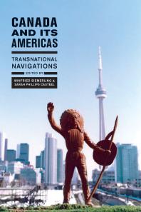 Canada and Its Americas : Transnational Navigations