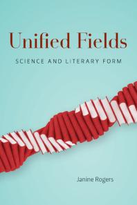 Unified Fields : Science and Literary Form