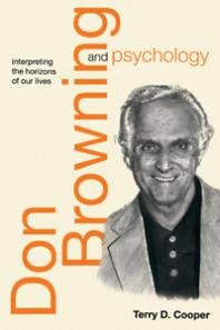 Don Browning and Psychology : Interpreting the Horizons of Our Lives