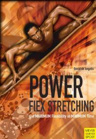 Power Flex Stretching : Get MAXIMUM Flexibility in MINIMUM Time