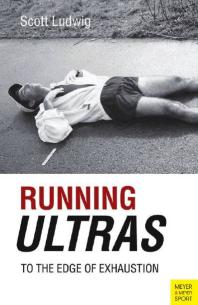 Running Ultras : To the Edge of Exhaustion