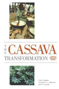 The Cassava Transformation : Africa's Best-Kept Secret