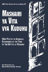 Mashairi Ya Vita Vya Kuduhu : War Poetry in Kiswahili Exchanged at the Time of the Battle of Kuduhu