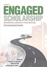 Handbook of Engaged Scholarship : Contemporary Landscapes, Future Directions: Volume 2: Community-Campus Partnerships