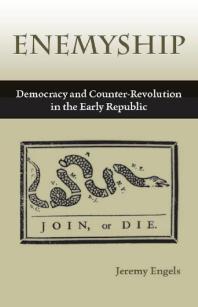 Enemyship : Democracy and Counter-Revolution in the Early Republic