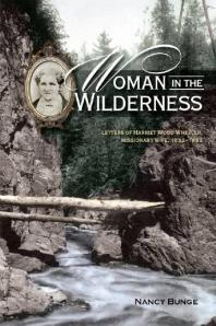 Woman in the Wilderness : Letters of Harriet Wood Wheeler, Missonary Wife, 1832-1892