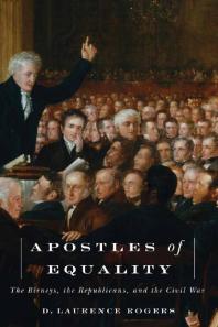 Apostles of Equality : The Birneys, the Republicans, and the Civil War