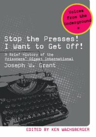 Stop the Presses! I Want to Get Off! : A Brief History of the Prisoners' Digest International