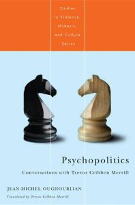 Psychopolitics : Conversations with Trevor Cribben Merrill