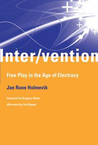 Inter/vention : Free Play in the Age of Electracy