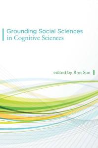 Grounding Social Sciences in Cognitive Sciences