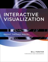 Interactive Visualization : Insight Through Inquiry