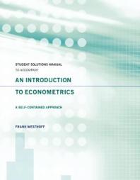 Student Solutions Manual to Accompany an Introduction to Econometrics: a Self-Contained Approach