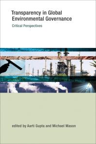Transparency in Global Environmental Governance : Critical Perspectives