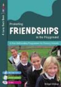 Promoting Friendships in the Playground : A Peer Befriending Programme for Primary Schools