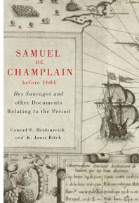 Samuel de Champlain Before 1604 : Des Sauvages and Other Documents Related to the Period