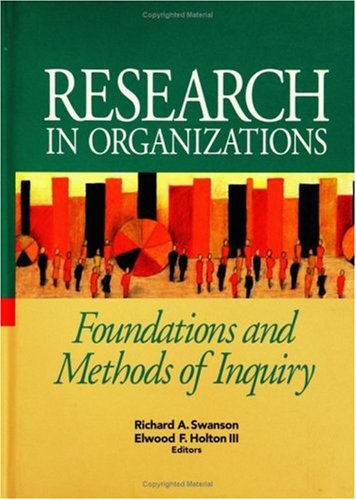 Research in Organizations: Foundations and Methods of Inquiry