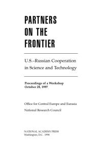 Partners on the Frontier : The Future of U. S. -Russian Cooperation in Science and Technology