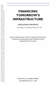 Financing Tomorrow's Infrastructure: Challenges and Issues : Proceedings of a Colloquium