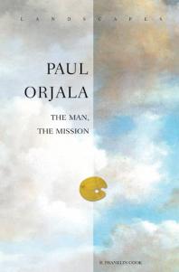 Paul Orjala : The Man, the Mission