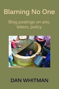 Blaming No One : Blog Postings on Arts, Letters, and Policy