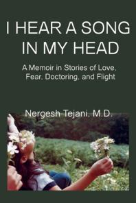 I Hear a Song in My Head : A Memoir in Stories of Love, Fear, Doctoring, and Flight