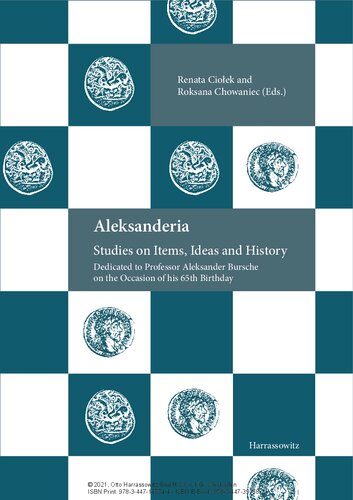 Aleksanderia: Studies on Items, Ideas and History Dedicated to Professor Aleksander Bursche on the Occasion of his 65th Birthday