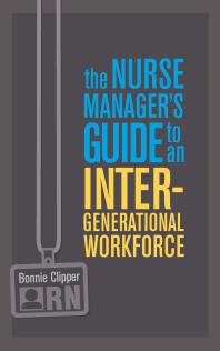 Nurse Manager's Guide to an Intergenerational Workforce