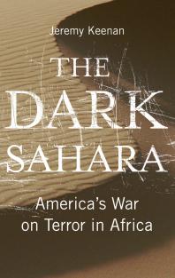 The Dark Sahara : America's War on Terror in Africa