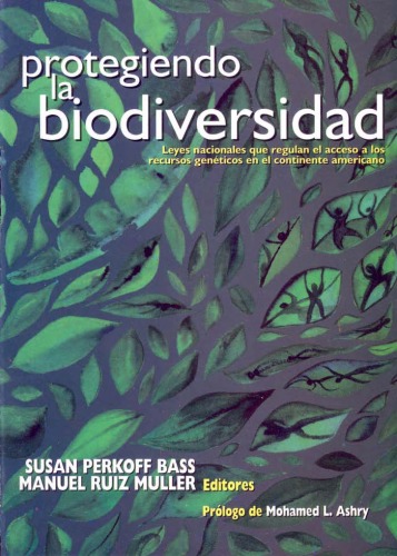 Protegiendo la Biodiversidad: Leyes nacionales que regulan el acceso a los recursos genéticos en el continente Americano