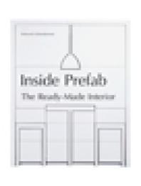 Inside Prefab : The Ready-Made Interior