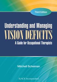 Understanding and Managing Vision Deficits : A Guide for Occupational Therapists, Third Edition