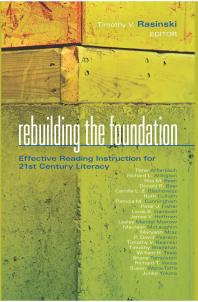 Rebuilding the Foundation : Effective Reading Instruction for 21st Century Literacy