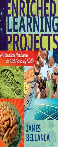 Enriched Learning Projects : A Practical Pathway to 21st Century Skills