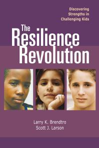 The Resilience Revolution : Discovering Strengths in Challenginng Kids