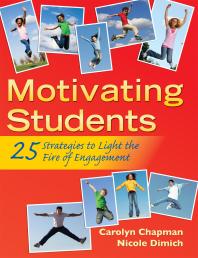 Motivating Students : 25 Strategies to Light the Fire of Engagement