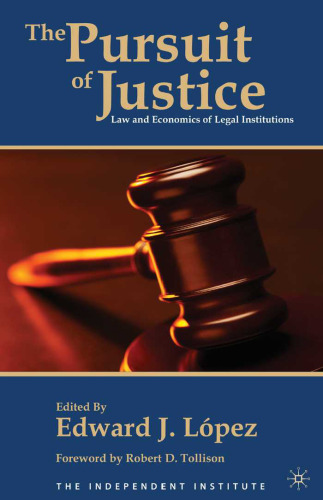 The Pursuit of Justice: Law and Economics of Legal Institutions