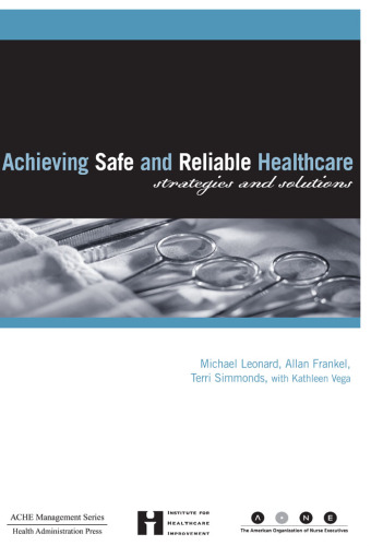 Achieving Safe And Reliable Healthcare: Strategies And Solutions