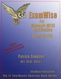 ExamWise For MCP / MCSE Certification : Security for a Microsoft Windows 2000 Network Exam 70-220