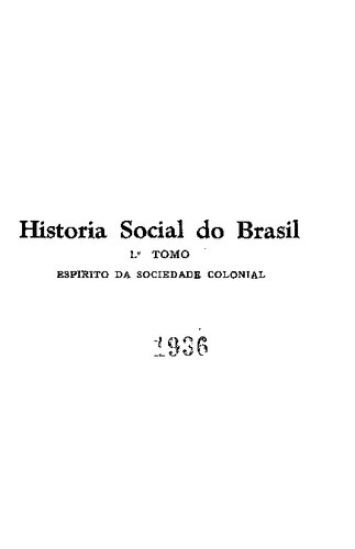 História Social do Brasil — Espírito da Sociedade Colonial