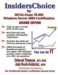 InsidersChoice to MCSA Exam 70-292 Windows Server 2003 Certification : Managing and Maintaining a Microsoft Windows Server 2003 Environment for an MCSA Certified on Windows, Second Edition