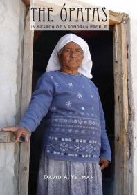 The Ópatas : In Search of a Sonoran People