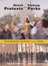 Street Protests and Fantasy Parks : Globalization, Culture, and the State