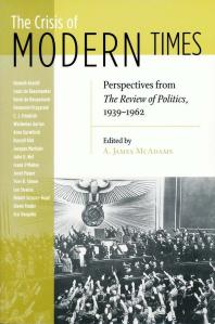 Crisis of Modern Times: Perspectives from the Review of Politics, 1939-1962