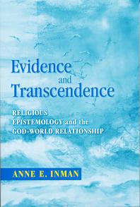 Evidence and Transcendence : Religious Epistemology and the God-World Relationship