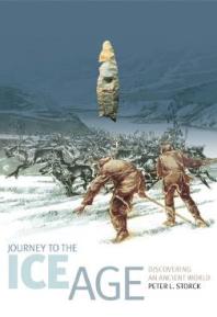 Journey to the Ice Age : Discovering an Ancient World